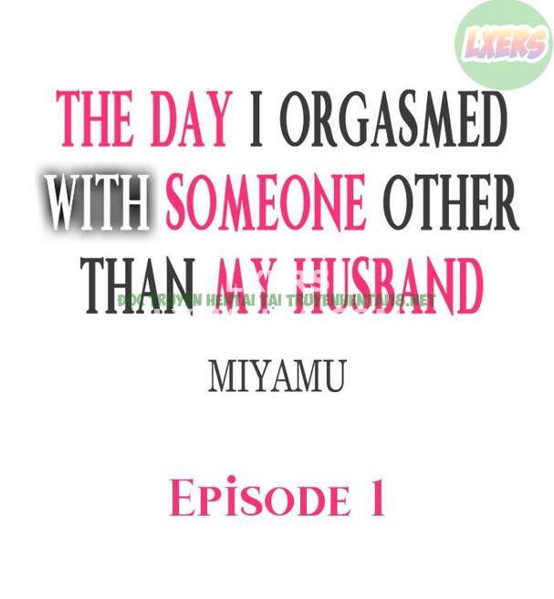 Hình ảnh 4 trong The Day I Orgasmed With Someone Other Than My Husband - Chapter 1 - Hentaimanhwa.net
